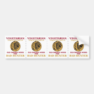 Vegetarian Old Indian Word for Bad Hunter Bumper Sticker