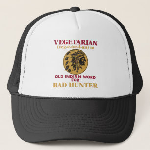 Vegetarian Old Indian Word for Bad Hunter Trucker Hat