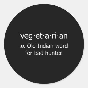 Vegetarian Old Word For Byd Hunter  Classic Round Sticker