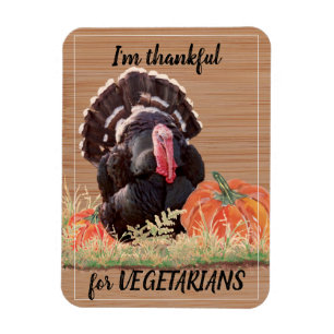 Vegetarian Vegan Thanksgiving Turkey Thanks Funny Magnet