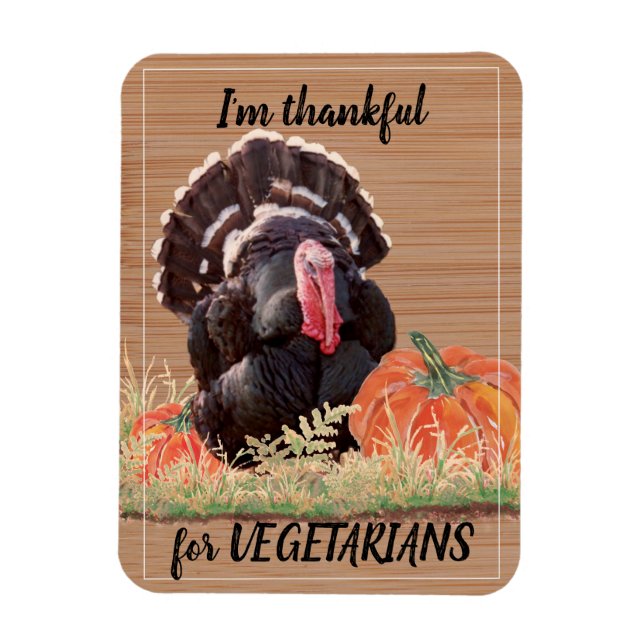 Vegetarian Vegan Thanksgiving Turkey Thanks Funny Magnet (Vertical)