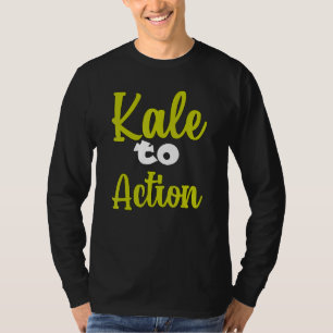 Vegetarian Veggie Pun Kale To Action Vegan Humou T-Shirt