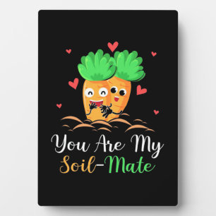 Vegetarian You Are My Soil Mate Plaque