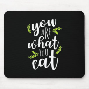 Vegetarian You Are What You Eat Mouse Pad