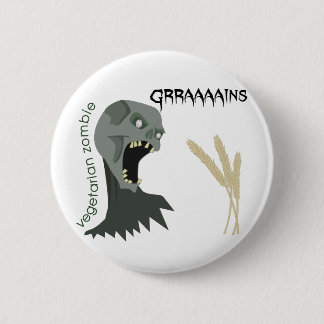 Vegetarian Zombie wants Graaaains! 6 Cm Round Badge