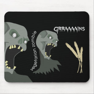 Vegetarian Zombie wants Graaaains! Mouse Pad