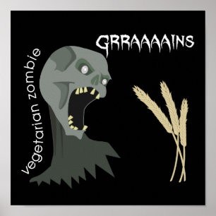 Vegetarian Zombie wants Graaaains! Poster