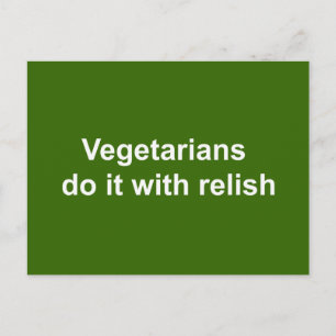 Vegetarians do it with relish postcard