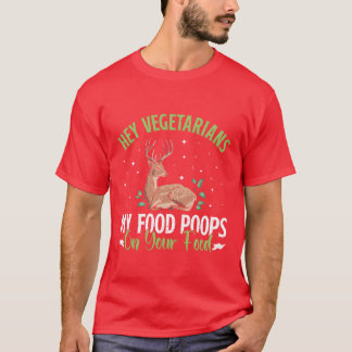 VEGETARIANS MY FOOD POOPS ON YOUR FOOD Funny frien T-Shirt