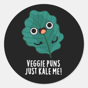 Veggie Puns Just Kale Me Funny Food Pun Dark BG Classic Round Sticker