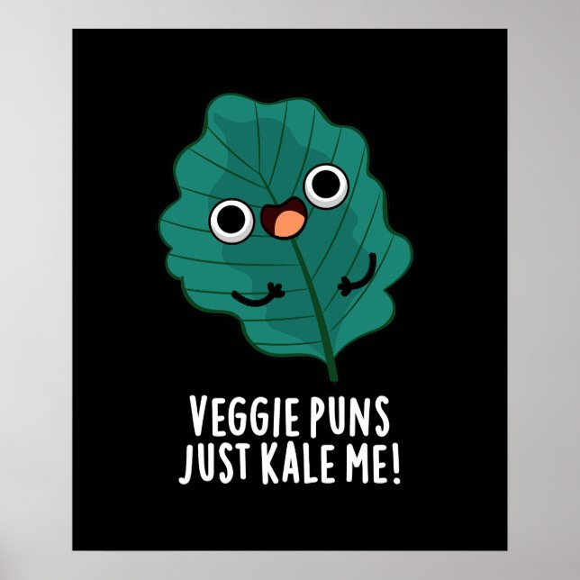 Veggie Puns Just Kale Me Funny Food Pun Dark BG Poster (Front)