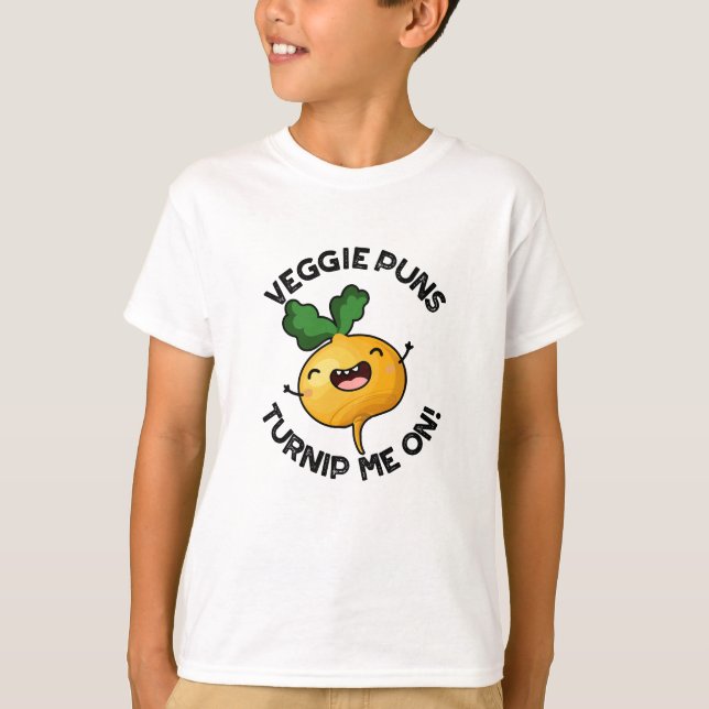 Veggie Puns Turnip Me On Funny Vegetable Pun T-Shirt (Front)
