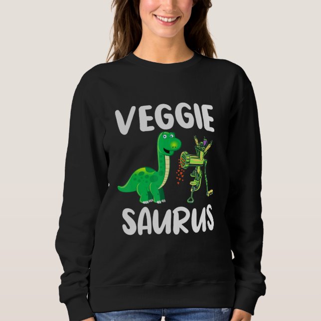 Veggiesaurus Vegetarian Dino No Meat Plant Based D Sweatshirt (Front)