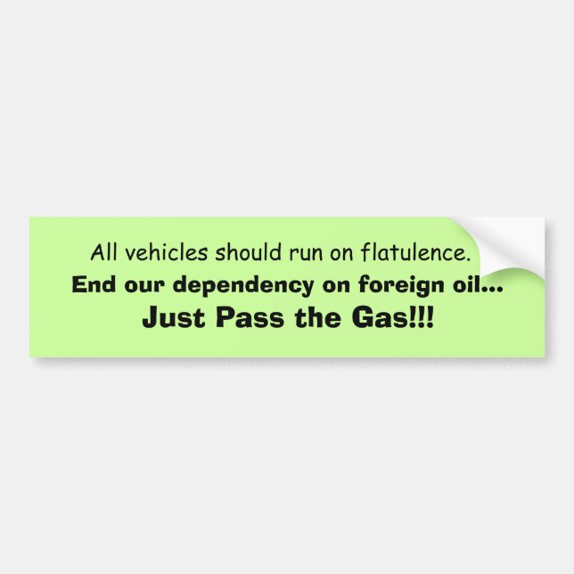 Vehicles should run on Flatulence Bumper Sticker (Front)