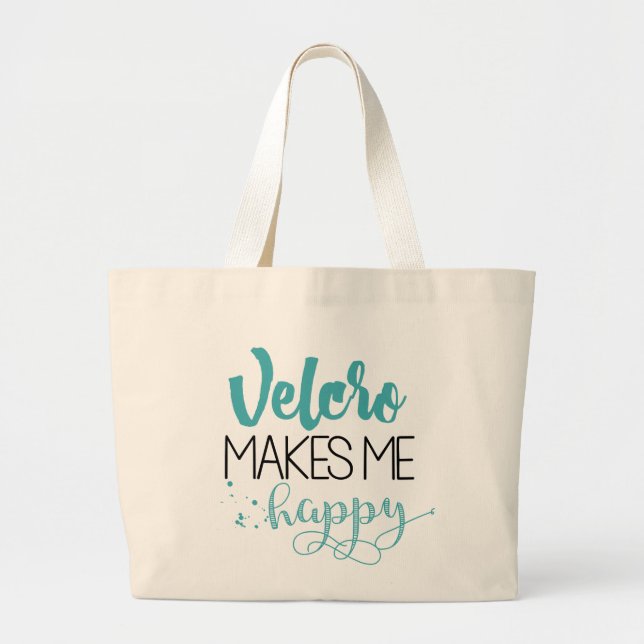 Velcro Makes Me Happy Tote (Front)