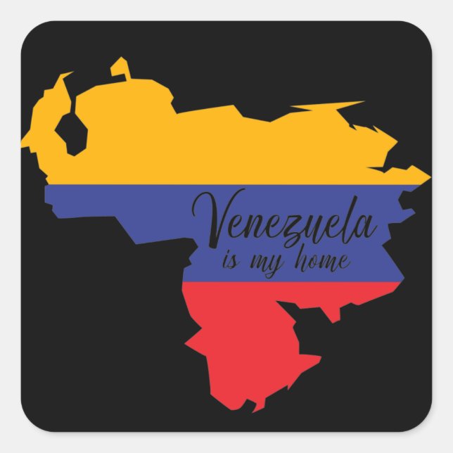 Venezuela is my home Flag Map  Square Sticker (Front)