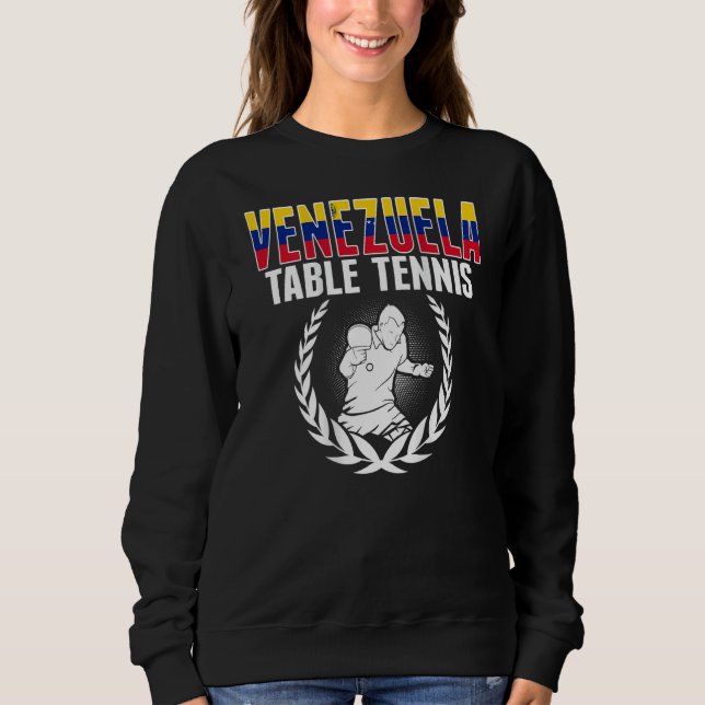 Venezuela Table Tennis  Venezuelan Ping Pong Suppo Sweatshirt (Front)
