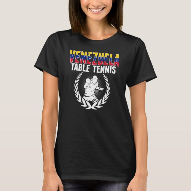 Venezuela Table Tennis  Venezuelan Ping Pong Suppo T-Shirt (Front)