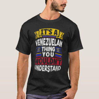 Venezuela Venezuelan Venezuela Flag Its A Venezuel T-Shirt