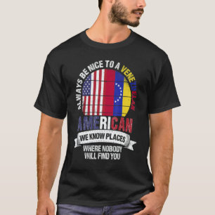 Venezuelan American We know Places where Venezuela T-Shirt