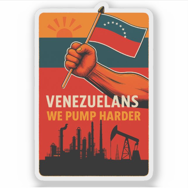Venezuelans We Pump Harder Flag Petroleum Oil (Front)