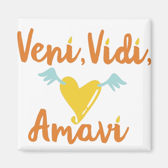 Veni. Vidi. Amavi. (We came. We saw. We loved) Magnet (Front)