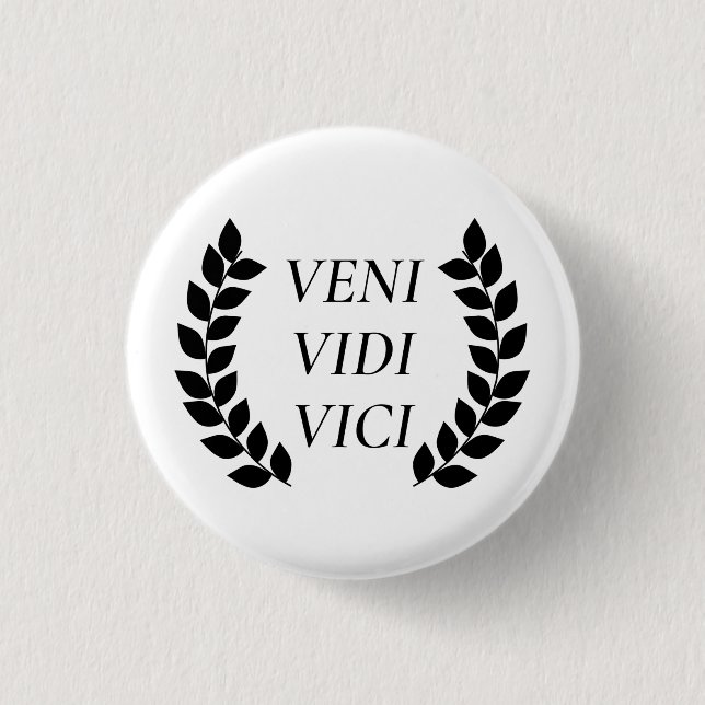 Veni Vidi Vici 3 Cm Round Badge (Front)