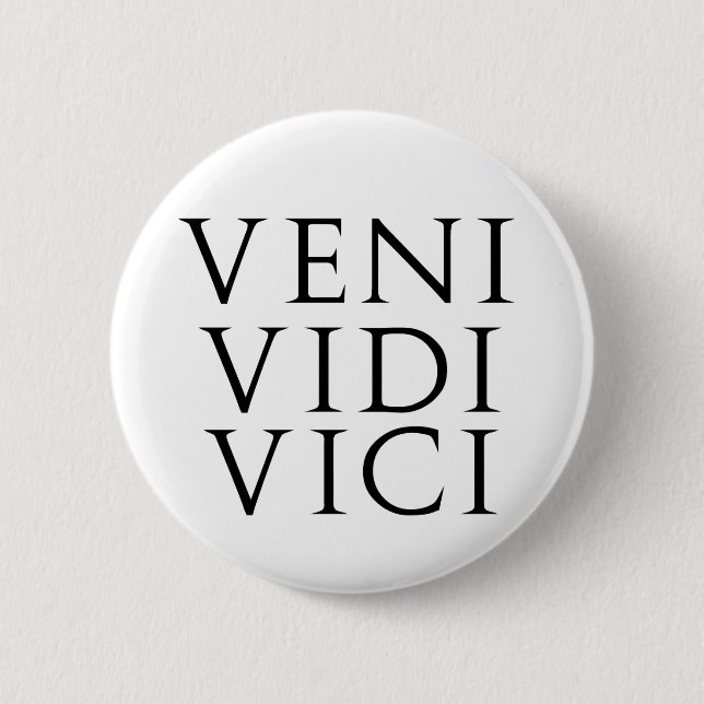 Veni Vidi Vici 6 Cm Round Badge (Front)