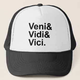 Veni Vidi Vici I Came, I Saw, I Conquered Caesar Trucker Hat