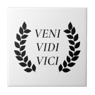 Veni Vidi Vici I Came I Saw I Conquered Ceramic Tile