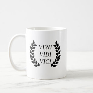 Veni Vidi Vici I Came I Saw I Conquered Coffee Mug