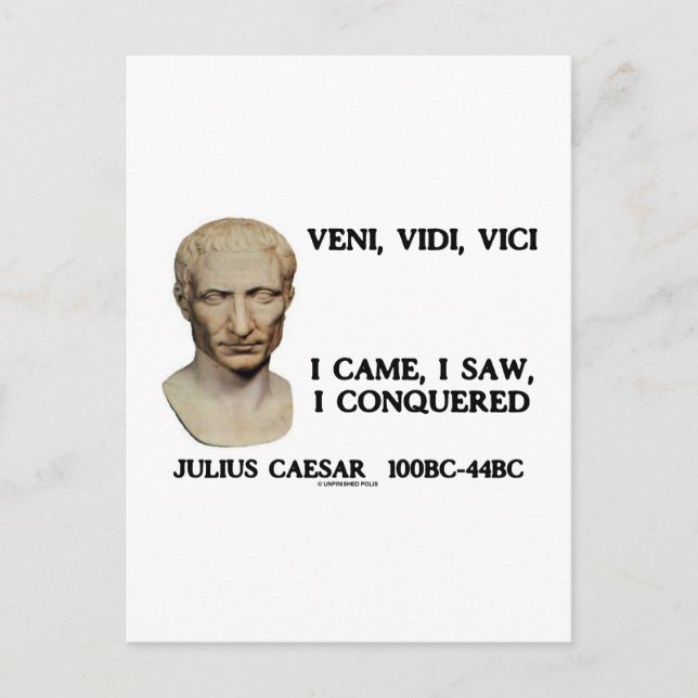 Veni, Vidi, Vici - I Came, I Saw, I Conquered Postcard (Front)