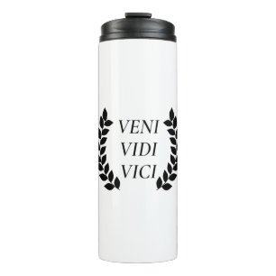 Veni Vidi Vici I Came I Saw I Conquered Thermal Tumbler