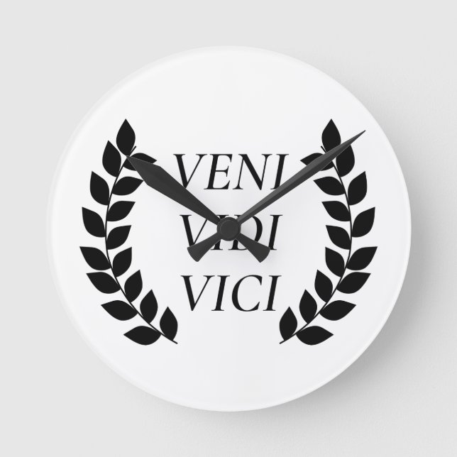 Veni Vidi Vici I Came I Saw I Round Clock (Front)