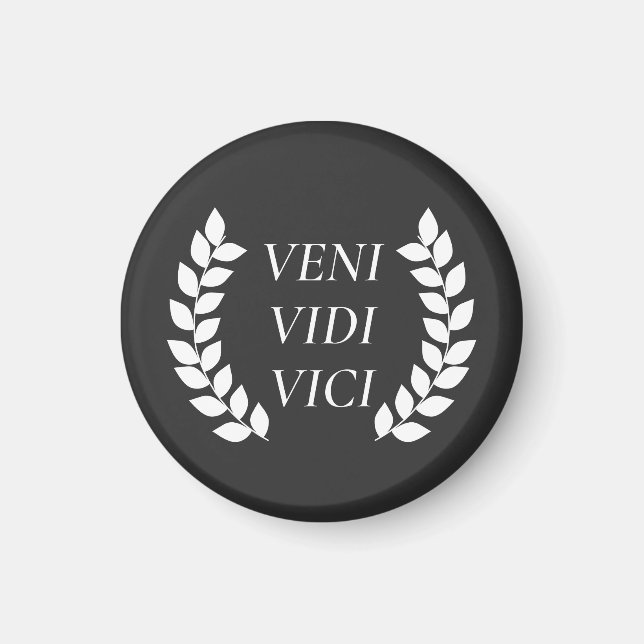 Veni Vidi Vici Magnet (Front)