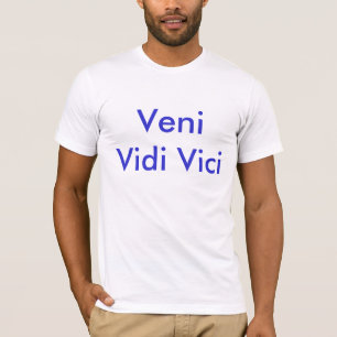 Veni Vidi Vici T-Shirt