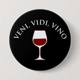 Veni, Vidi, Vino Funny Wine Lover Latin Phrase 7.5 Cm Round Badge