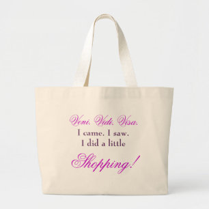 Veni. Vidi. Visa., I came. I saw. I did a littl... Large Tote Bag
