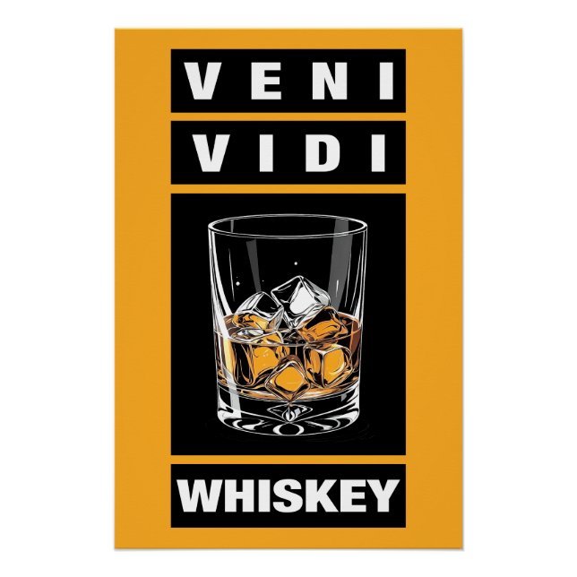 Veni Vidi Whiskey | Funny Quote For Whiskey Lovers Poster (Front)