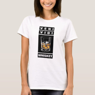 Veni Vidi Whiskey Funny Quote For Whiskey Lovers T-Shirt