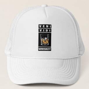 Veni Vidi Whiskey   Funny Quote For Whiskey Lovers Trucker Hat