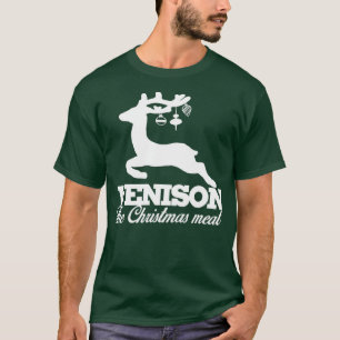 Venison  the Christmas meat  T-Shirt
