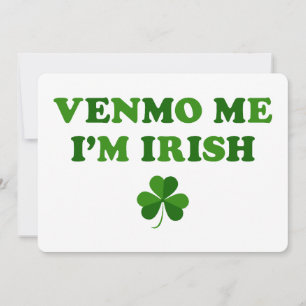 Venmo Me I'm Irish Invitation