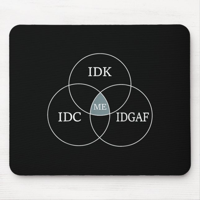 Venn Diagram Idgaf Funny Meme Science Scifi Idc Id Mouse Pad (Front)