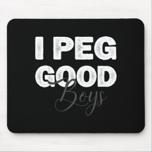 Ventage i peg good boys funny for men women mouse pad