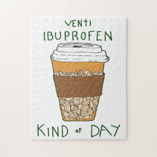 Venti Ibuprofen Kind of Day Jigsaw Puzzle
