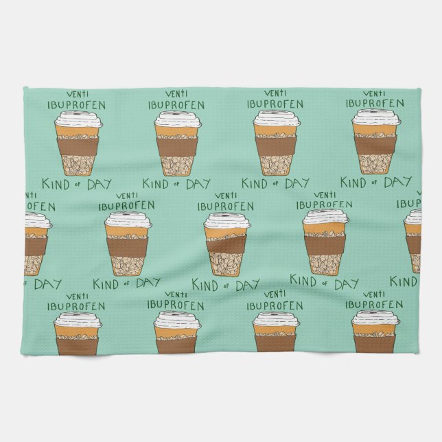 Venti Ibuprofen Kind of Day Tea Towel (Horizontal)