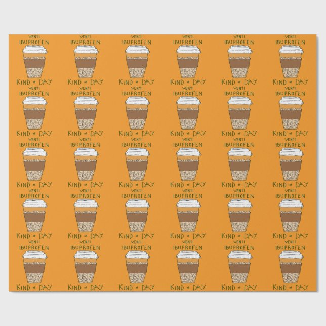 Venti Ibuprofen Kind of Day Wrapping Paper (Flat)