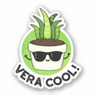 Vera Cool Funny Aloe Vera Pun