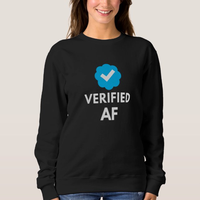 Verified AF Social Media Blue Check Mark Sweatshirt (Front)